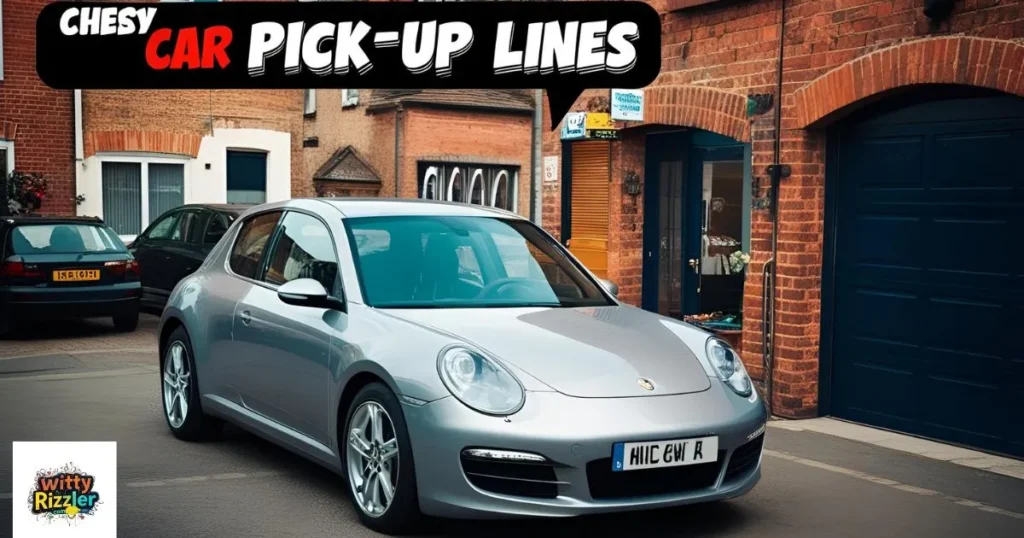 Cheesy Car Pick Up Lines