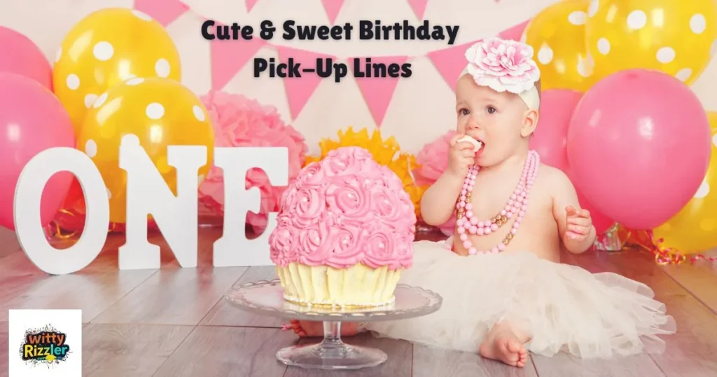 Cute & Sweet Birthday Pick Up Lines