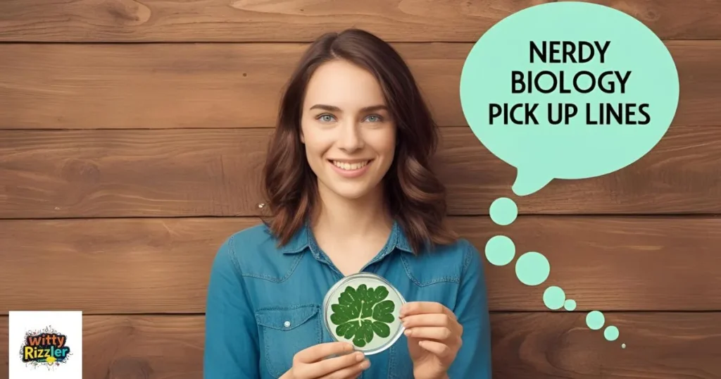 Nerdy Biology Pick Up Lines